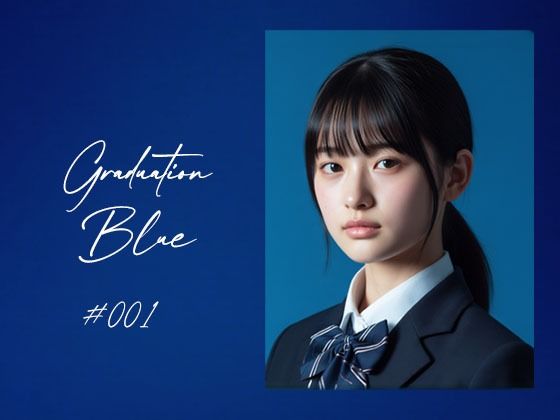 ｜Graduation Blue 〜卒業する青き女子校生の記録〜❤Blue Frames